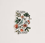 Be Good, Do Good Sticker