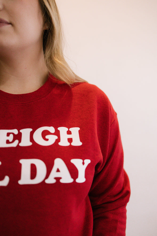 Sleigh All Day Crewneck