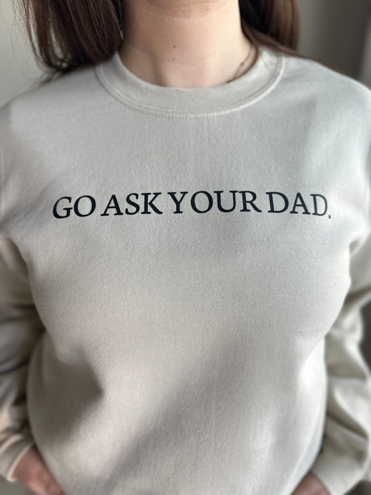 Ask Your Dad Crewneck