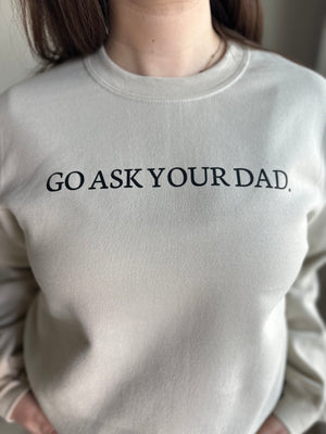 Ask Your Dad Crewneck
